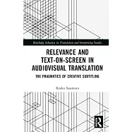 Relevance and Text-On-Screen in Audiovisual Translation: The Pragmatics of Creative Subtitling