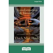 Transformation and Healing: Sutra on the Four Establishments of Mindfulness [Standard Large Print 16 Pt Edition]
