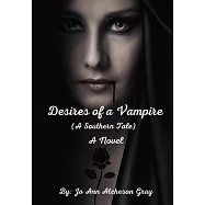 Desires of a Vampire (A Southern Tale) A Novel