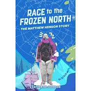 Race to the Frozen North: The Matthew Henson Story