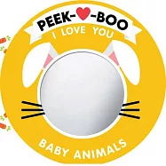 Peek-A-Boo, I Love You! Baby Animals