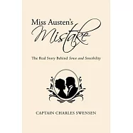 Miss Austen’s Mistake: The Real Story Behind Sense and Sensibility