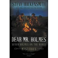Dear Mr. Holmes: Seven Holmes on the Range Mysteries