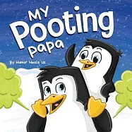 My Pooting Papa: A Funny Rhyming, Read Aloud Story Book for Kids and Adults About Farts, Perfect Father&rsquo;s Day Gift