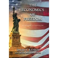 The Economics of Freedom: In Defense of Capitalism
