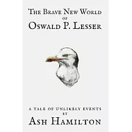 The Brave New World of Oswald P. Lesser: A Tale of Unlikely Events