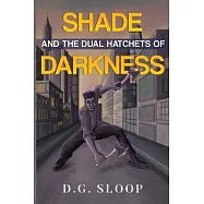 Shade and the Dual Hatchets of Darkness