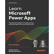 Learn Microsoft Power Apps - Second Edition: The definitive handbook for building solutions with Power Apps to solve