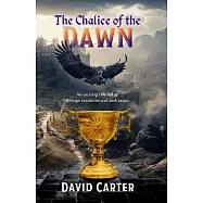 The Chalice of the Dawn: An exciting tale full of strange creatures and dark magic