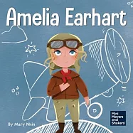 Amelia Earhart: A Kid&rsquo;s Book About Flying Against All Odds