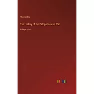 The History of the Peloponnesian War: in large print