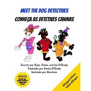Meet the dog detectives/Conheça as detetives caninas: An Exciting New York City Cookie Mystery for young readers ages 4-8/Uma aventura misteriosa de b
