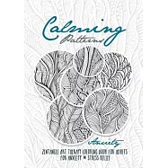 Calming Patterns Art Therapy Coloring Book Anxiety Zentangle Coloring Book for Anxiety and Stress Relief - Art Therapy