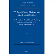 Werbung F&uuml;r Das Christentum Und H&auml;resiographie: Die &rsquo;Peraten&rsquo; Und Die Redaktionelle Gestaltung Der Refutatio Omnium