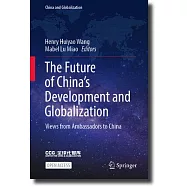 The Future of China&rsquo;s Development and Globalization: Views from Ambassadors to China