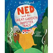 Ned and the Great Garden Hamster Race: A Story about Kindness