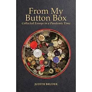 From My Button Box: Collected Essays in a Pandemic Time