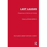 Last Laughs: Perspectives on Women and Comedy