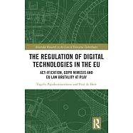 The Regulation of Digital Technologies in the Eu: Act-Ification, Gdpr Mimesis and Eu Law Brutality at Play