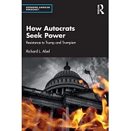 How Autocrats Seek Power: Resistance to Trump and Trumpism