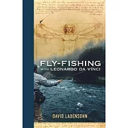 Fly-Fishing with Da Vinci