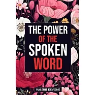 The Power of the Spoken Word