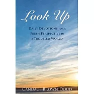 Look Up: Daily Devotions for a Fresh Perspective in a Troubled World