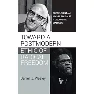 Toward a Postmodern Ethic of Radical Freedom