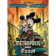 Walt Disney&rsquo;s Donald and Mickey in Metropolis and Faust