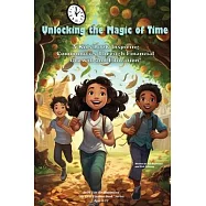 Unlocking the Magic of Time: A Kids Book Inspiring Community Through Financial Growth and Education!