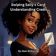 Swiping Sally’s Card: Understanding Credit