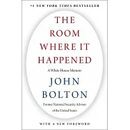 The Room Where It Happened: A White House Memoir