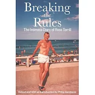 Breaking the Rules: The Intimate Diary of Ross Terrill