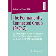 The Permanently Connected Group (Pecog): An Investigation of Non-Professional Secondary Groups’ Communication Via
