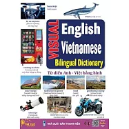 Visual English Vietnamese bilingual dictionary: Từ điển Anh - Việt bằng hình