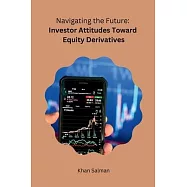 Navigating the Future: Investor Attitudes Toward Equity Derivatives