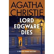 Lord Edgware Dies: A Hercule Poirot Mystery