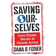 Saving Ourselves: From Climate Shocks to Climate Action