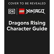 Lego Ninjago Dragons Rising Character Guide (Library Edition)