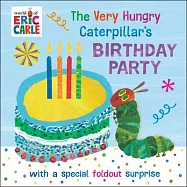 The Very Hungry Caterpillar’s Birthday Party: With a Special Foldout Surprise