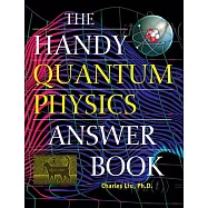 The Handy Quantum Physics Answer Book