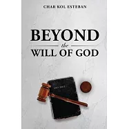 Beyond the Will of God