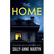 THE HOME an absolutely addictive psychological thriller
