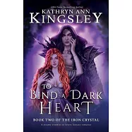 To Bind a Dark Heart: A steamy enemies to lovers fantasy romance