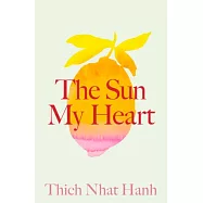 The Sun My Heart: The Companion to the Miracle of Mindfulness