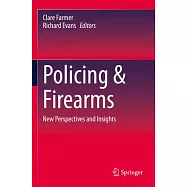 Policing & Firearms: New Perspectives and Insights