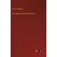 First Lessons in Sanskrit Grammar