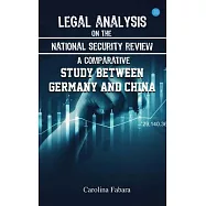 Legal analysis on the national security review: A comparative study between Germany and China