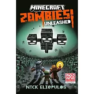 Minecraft: Zombies Unleashed! (An Official Minecraft Novel 21)