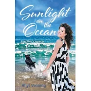 Sunlight on the Ocean: A Mother&rsquo;s Memoir of Love and Loss, Heartbreak and Hope